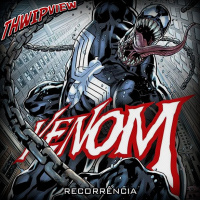 Thwip View 377 - Venom: Recorrência