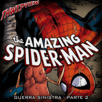 Thwip View 372 - Amazing Spider-Man: Guerra Sinistra - Parte 2