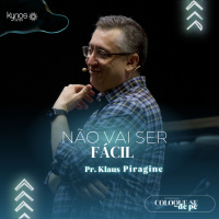Não vai ser Fácil - Pr. Klaus Piragine | COLOQUE-SE DE PÉ