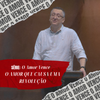 O Amor que causa uma revolução - Pr. Klaus Piragine