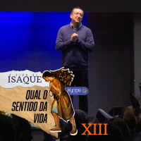 Qual o sentido da vida - Pr. Klaus Piragine - Série: A vida de Isaque - XIII