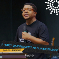 A força da igreja está na sua identidade - Missionário Carlos Henrique