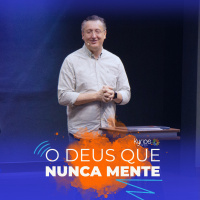 O Deus que nunca mente - Pr. Klaus Piragine