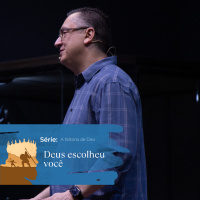 Deus escolheu você - Pr. Klaus Piragine - Série: A história de Davi 