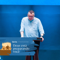 Deus está preparando você - Pr. Klaus Piragine - Série: A história de Davi