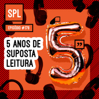178. 5 anos de Suposta Leitura