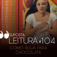 104 - Como água para chocolate