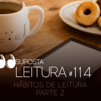 114 - Hábitos de leitura - parte 2