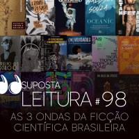 99 - As 3 ondas da ficção científica brasileira