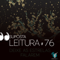 76 - Deixe as estrelas falarem - #opodcastedelas2020
