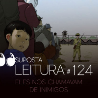 124. Eles nos chamavam de inimigos, de George Takei, Justin Eisinger, Steven Scott e Harmony Becker