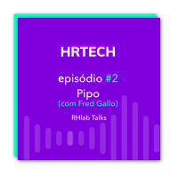 HRtech - #2 - Chatbots para Recursos Humanos, com Fred Gallo da Pipo