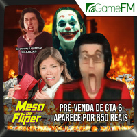 Pré-venda de GTA 6 aparece por 650 reais - 13/03/2025 - Mesa do Fliper - Podcast