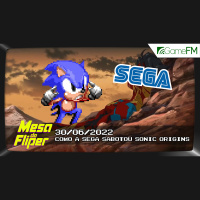 Como a SEGA sabotou Sonic Origins - 30/06/2022 - Mesa do Fliper