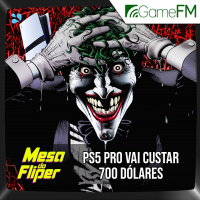 PS5 Pro vai custar 700 dólares - 12/09/2024 - Mesa do Fliper - Podcast