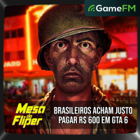 BRASILEIROS ACHAM JUSTO PAGAR R$600 EM GTA 6 