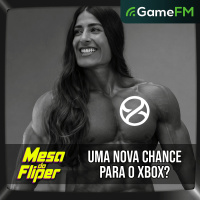 UMA NOVA CHANCE PARA O XBOX? - 16/04/2026 - Mesa do Fliper - Podcast