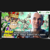 NFTs para todos os lados - 16/12/2021 - Mesa do Fliper