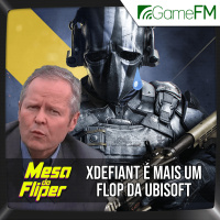 xDefiant é mais um flop da Ubisoft - 05/12/2024 - Mesa do Fliper - Podcast