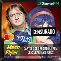 CARTÕES DE CRÉDITO QUEREM CENSURAR MAIS JOGOS - 07/08/2025 - Mesa do Fliper - Podcast