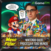 NINTENDO QUER PROCESSAR TODO MUNDO - 11/09/2025 - Mesa do Fliper - Podcast