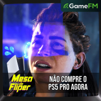 NÃO COMPRE O PS5 PRO AGORA - 09/04/2026 - Mesa do Fliper - Podcast
