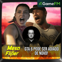 GTA 6 PODE SER ADIADO DE NOVO - 08/01/2026 - Mesa do Fliper - Podcast
