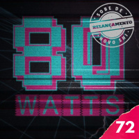 80 WATTS - Edição 72 (Relançamento)