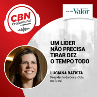 Ep 326 - Luciana Batista, presidente da Coca-Cola no Brasil: um líder não precisa tirar dez o tempo todo