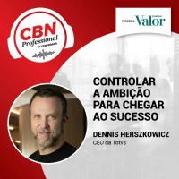 Ep 323 - Dennis Herszkowicz, CEO da Totvs: controlar a ambição para chegar ao sucesso