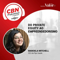 EP 309 - Manoela Mitchell, Pipo Saúde: do private equity ao empreendedorismo