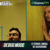 O TERROR LIMINAL DE BACKROOMS - Debug Mode #585 - Podcast
