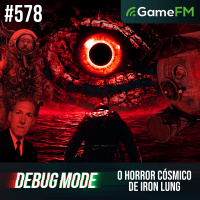 O HORROR CÓSMICO DE IRON LUNG - Debug Mode #578 - Podcast