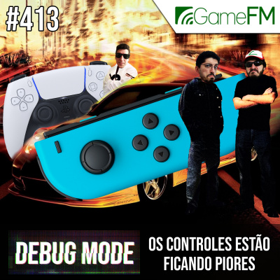 Gamefm » Debug Mode Podcast