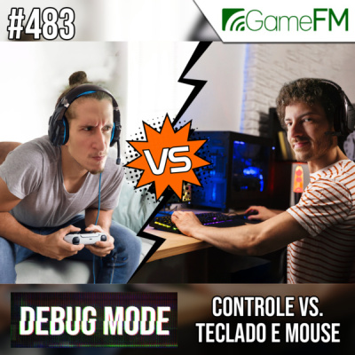 Gamefm » Debug Mode Podcast