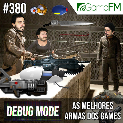 Gamefm » Debug Mode Podcast