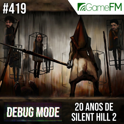 Gamefm » Debug Mode Podcast