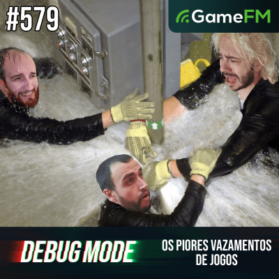 Gamefm » Debug Mode Podcast