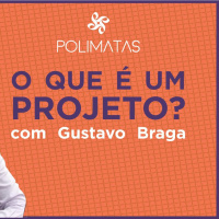 O que é um projeto - Polímata todo dia (Epi #1)