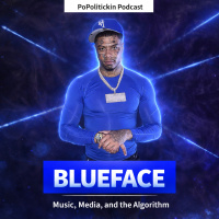 Episode 610: Blueface - Music, Media and the Algorithm