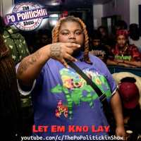 Episode 576: Let Em Kno Lay | PoPolitickin