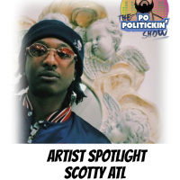 Artist Spotlight - Scotty ATL | @ScottyATL
