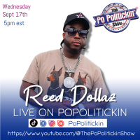 Episode 603: Reed Dollaz on PoPolitickin