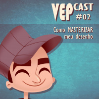 VEPCAST #02 - Como MASTERIZAR meu desenho