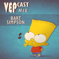 VEPCAST #10 - Bart Simpson