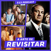 513 Podcast 60 – Indicações de Agosto e a arte de revisitar