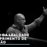 O Poder da Lealdade no Cumprimento de uma Visão - Marcelo Bigardi