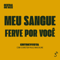 Cine #223 - Meu Sangue Ferve Por Você