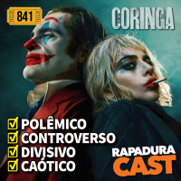 RapaduraCast 841 - Coringa: Delírio a Dois é genial ou um caos total?
