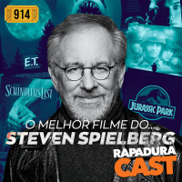 RapaduraCast 914 - Steven Spielberg é o diretor mais popular da história!
